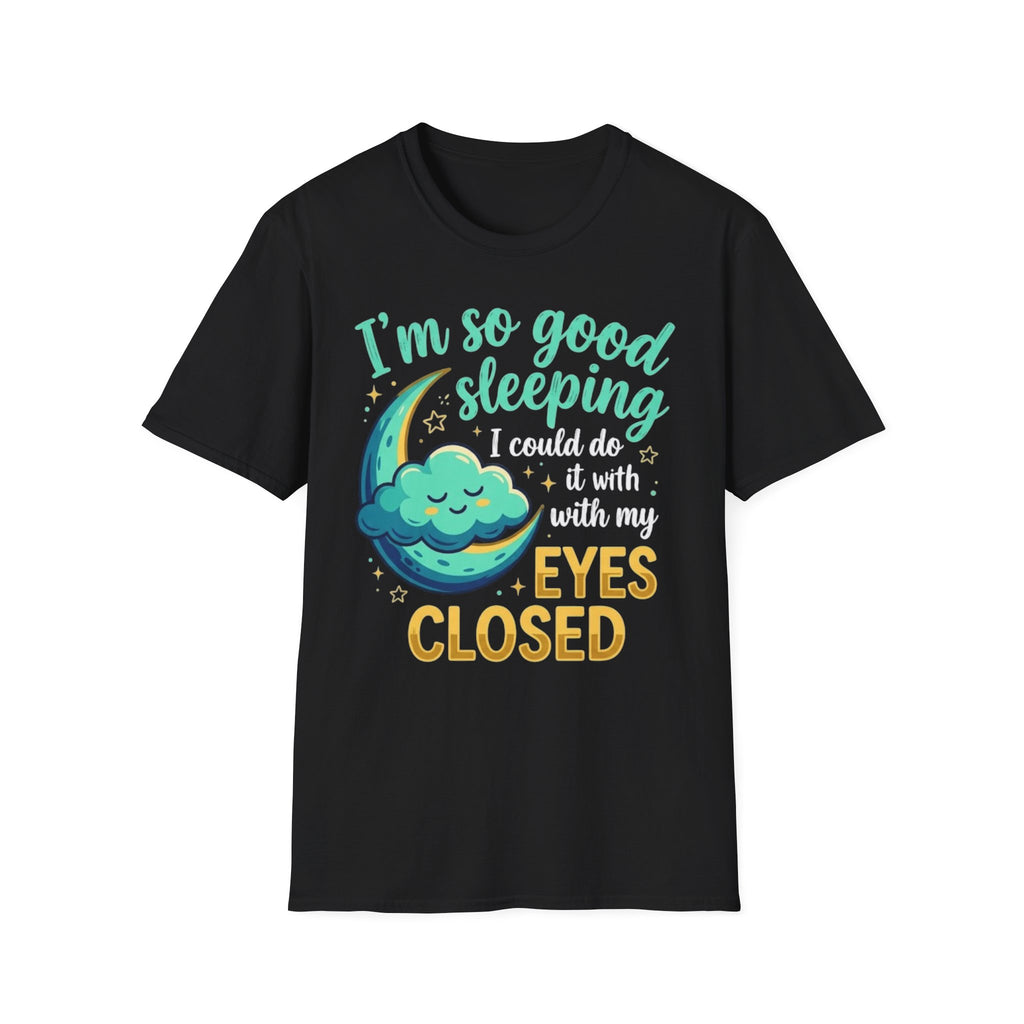 'I Could Sleep With My Eyes Closed' Graphic Tee