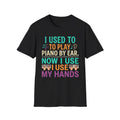 'I Used to Play Piano By Ear' Graphic Tee