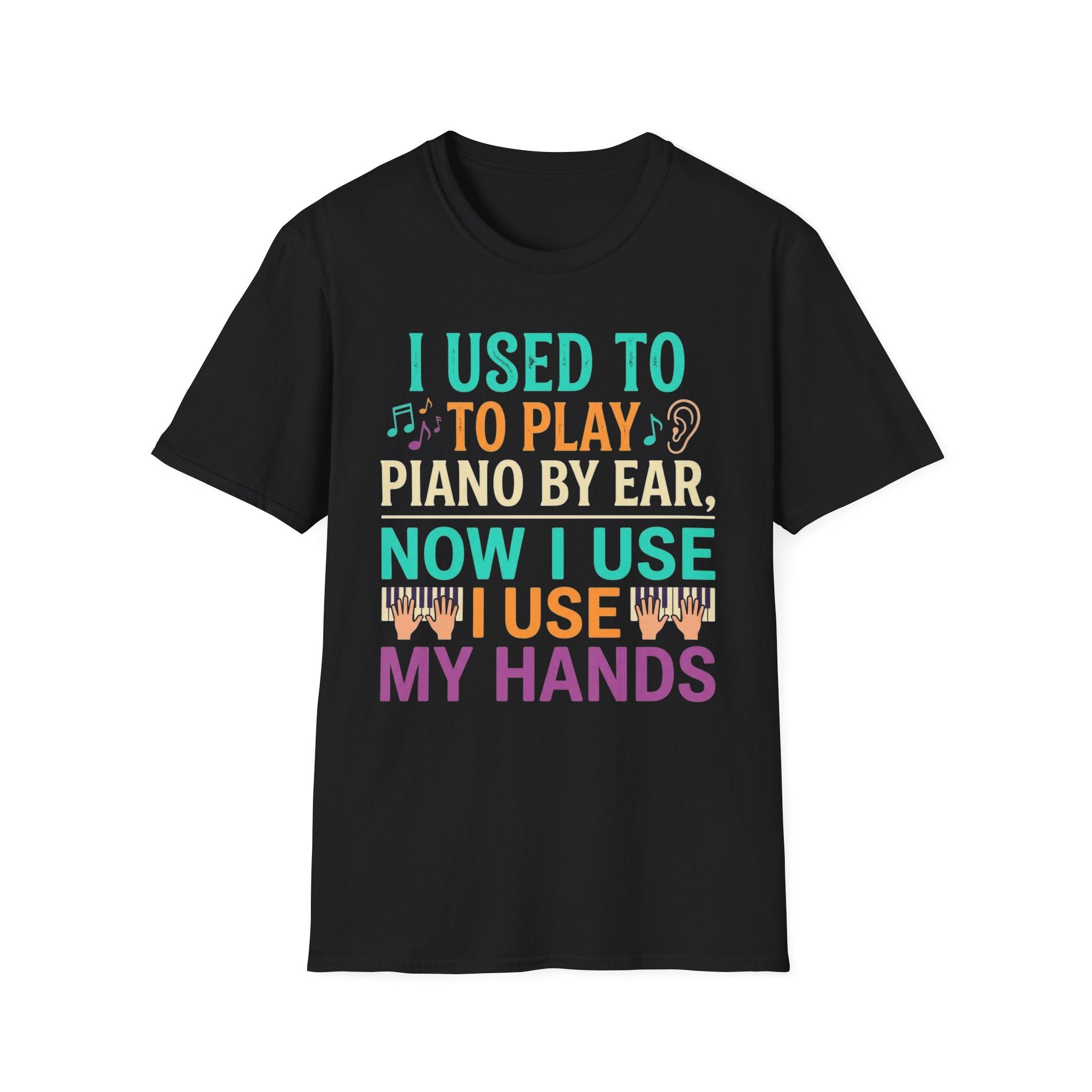 'I Used to Play Piano By Ear' Graphic Tee